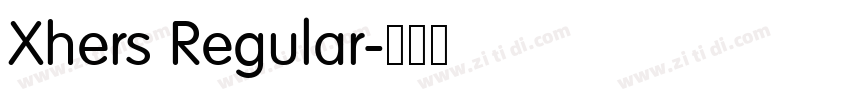 Xhers Regular字体转换